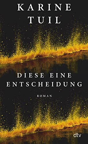 Diese eine Entscheidung: Roman | »Dieses Buch ist atemberaubend.« Elke Heidenreich Diese eine Entscheidung: Roman | »Dieses Buch ist atemberaubend.« Elke Heidenreich