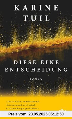 Diese eine Entscheidung: Roman | »Sie ist so etwas wie die Juli Zeh Frankreichs.« Brigitte Woman