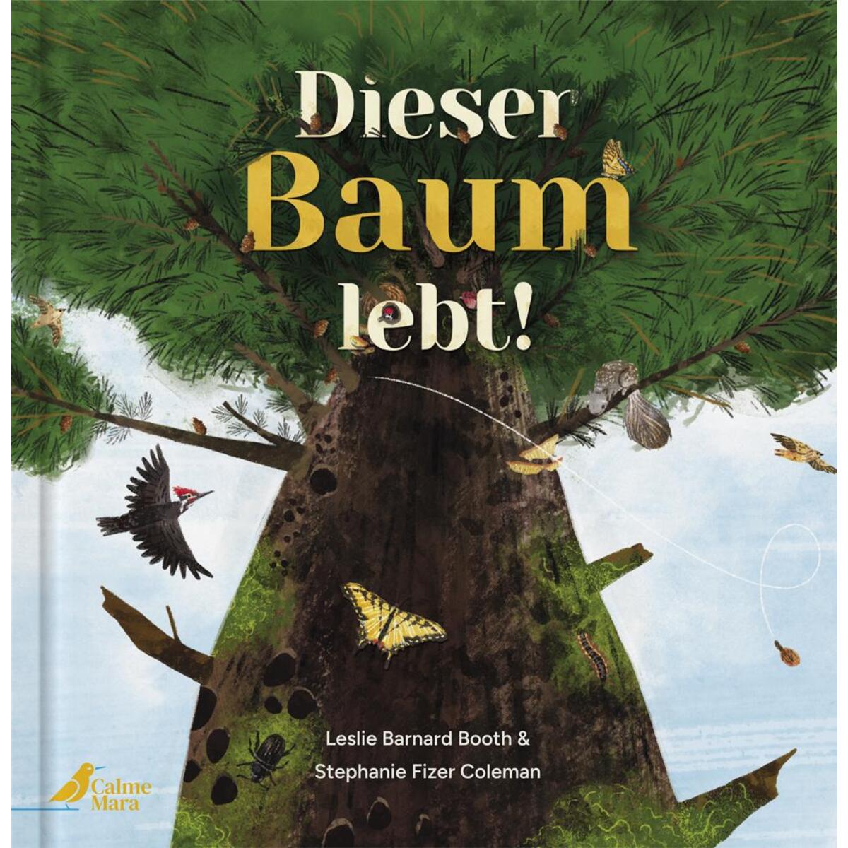 Dieser Baum lebt! Dieser Baum lebt! von CalmeMara Verlag