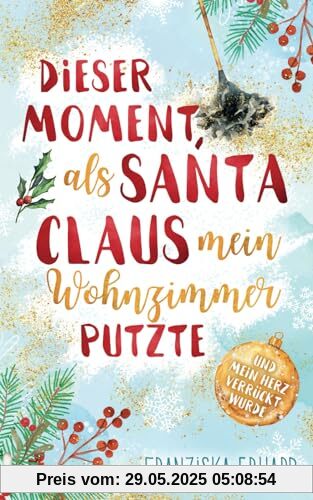 Dieser Moment, als Santa Claus mein Wohnzimmer putzte und mein Herz verrückt wurde Dieser Moment, als Santa Claus mein Wohnzimmer putzte und mein Herz verrückt wurde