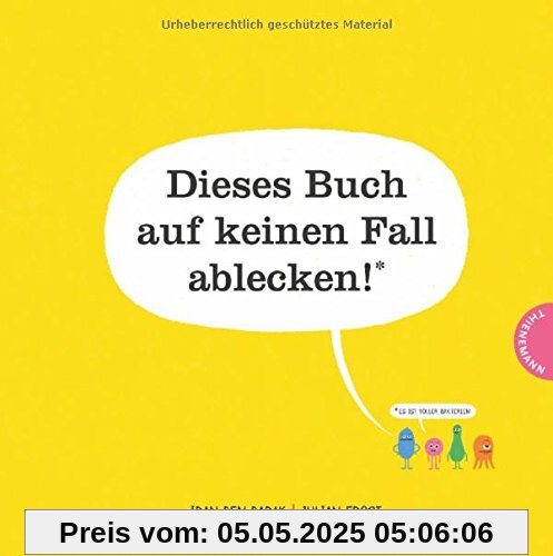 Dieses Buch auf keinen Fall ablecken! (Es ist voller Bakterien)
