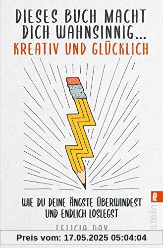 Dieses Buch macht dich wahnsinnig ... kreativ und glücklich: Wie du deine Ängste überwindest und endlich loslegst Dieses Buch macht dich wahnsinnig ... kreativ und glücklich: Wie du deine Ängste überwindest und endlich loslegst