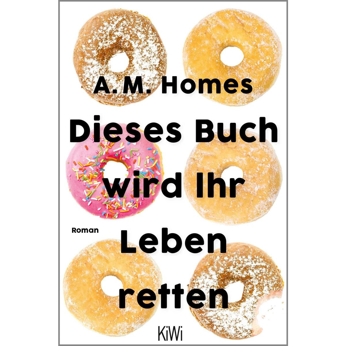 Dieses Buch wird Ihr Leben retten von Kiepenheuer & Witsch GmbH