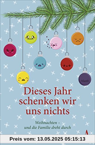 Dieses Jahr schenken wir uns nichts: Weihnachten - und die Familie dreht durch