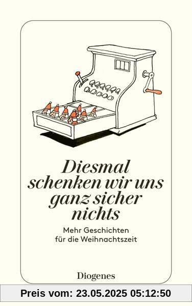 Diesmal schenken wir uns ganz sicher nichts: Mehr Geschichten für die Weihnachtszeit (detebe)