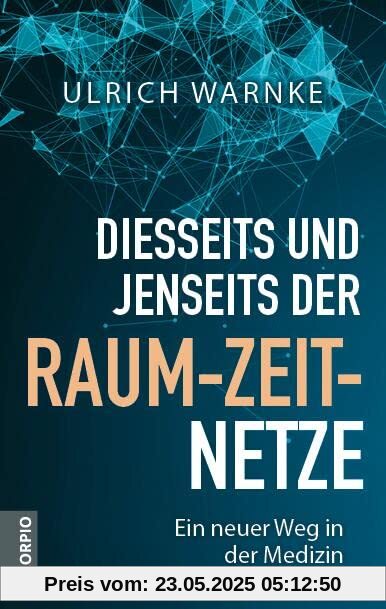 Diesseits und jenseits der Raum-Zeit-Netze: Ein neuer Weg in der Medizin