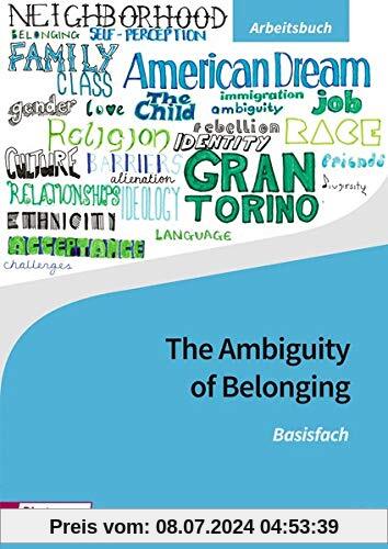 Diesterwegs Neusprachliche Bibliothek - Englische Abteilung / Sekundarstufe II: The Ambiguity of Belonging: Basisfach Arbeitsbuch