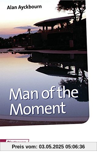 Diesterwegs Neusprachliche Bibliothek - Englische Abteilung / Übergangsstufe: Diesterwegs Neusprachliche Bibliothek - Englische Abteilung: Man of the Moment: A play in two acts Diesterwegs Neusprachliche Bibliothek - Englische Abteilung / Übergangsstufe: Diesterwegs Neusprachliche Bibliothek - Englische Abteilung: Man of the Moment: A play in two acts