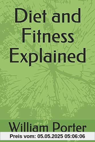 Diet and Fitness Explained