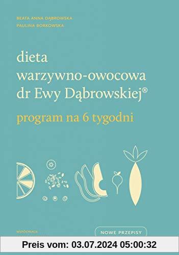 Dieta warzywno-owocowa dr Ewy Dabrowskiej Program na 6 tygodni