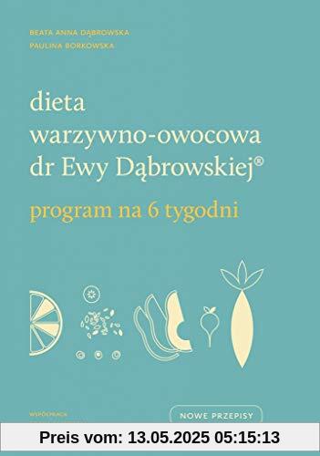 Dieta warzywno-owocowa dr Ewy Dabrowskiej Program na 6 tygodni