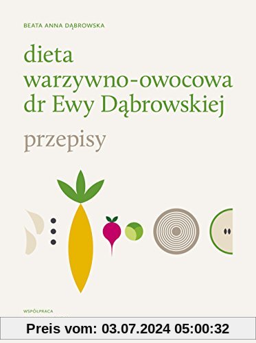 Dieta warzywno-owocowa dr Ewy Dabrowskiej Przepisy