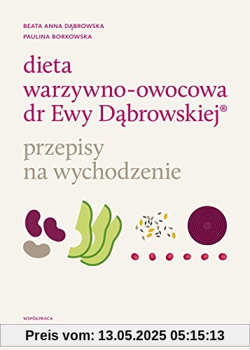Dieta warzywno-owocowa dr Ewy Dabrowskiej Przepisy na wychodzenie