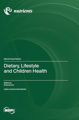 Dietary, Lifestyle and Children Health von MDPI AG