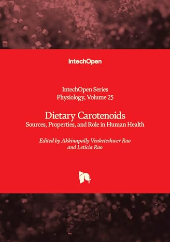 Dietary Carotenoids - Sources, Properties, and Role in Human Health (Physiology, Band 25) von IntechOpen