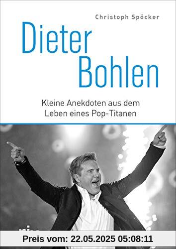 Dieter Bohlen: Kleine Anekdoten aus dem Leben eines Pop-Titanen