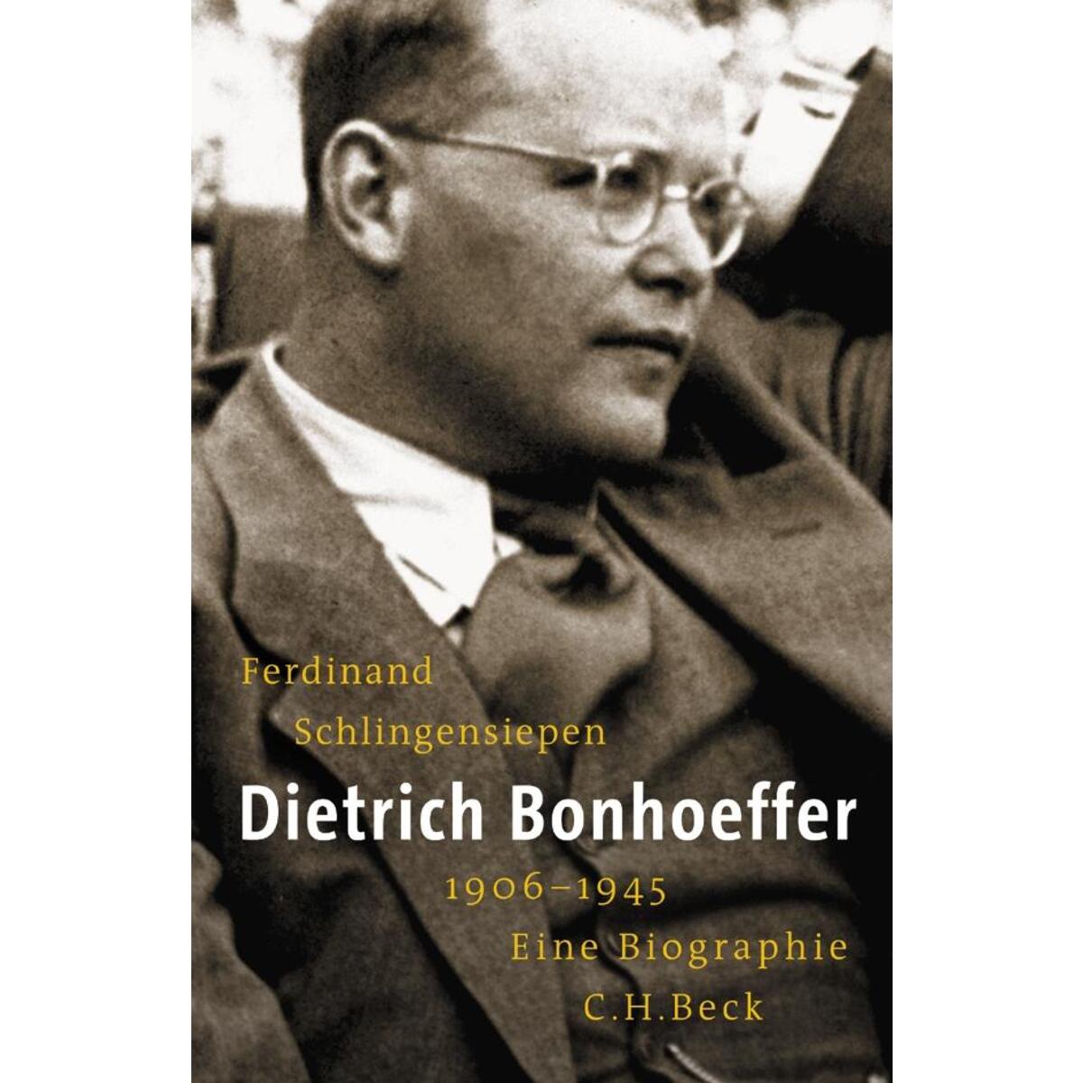 Dietrich Bonhoeffer 1906 - 1945 von C.H. Beck