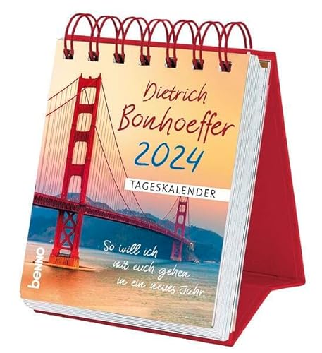 Dietrich Bonhoeffer Tageskalender 2024: So will ich mit euch gehen in ein neues Jahr von St. Benno Verlag GmbH