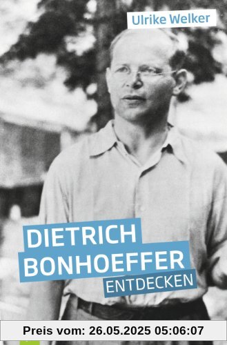 Dietrich Bonhoeffer entdecken