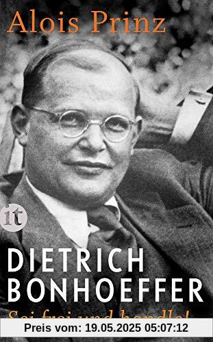 Dietrich Bonhoeffer: Sei frei und handle! (insel taschenbuch)