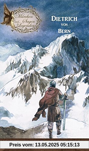 Dietrich von Bern Sage: Märchen, Sagen und Legenden