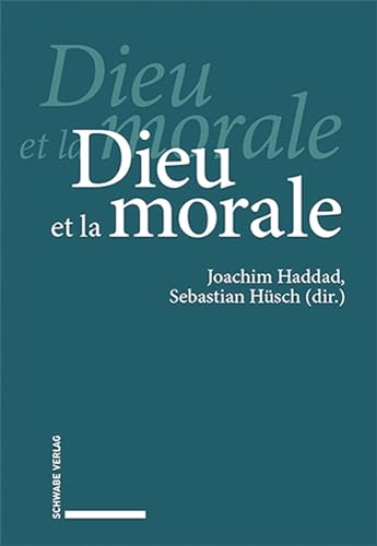 Dieu et la morale von Schwabe Verlagsgruppe AG Schwabe Verlag