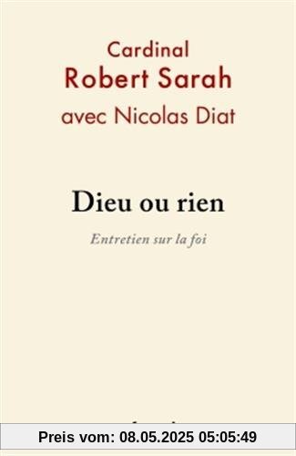 Dieu ou rien : entretien sur la foi