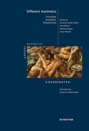 Different Aesthetics: Principles – Questions – Perspectives (Andere Ästhetik – Koordinaten, 1E) von De Gruyter