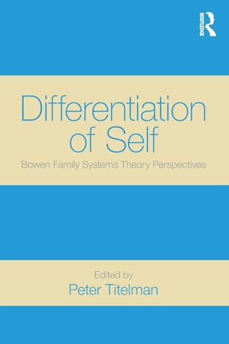 Differentiation of Self: Bowen Family Systems Theory Perspectives von Routledge