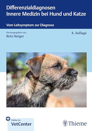 Differenzialdiagnosen Innere Medizin bei Hund und Katze: Vom Leitsymptom zur Diagnose (Kleintier konkret) von Thieme