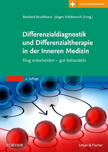 Differenzialdiagnostik und Differenzialtherapie in der Inneren Medizin: Klug entscheiden - gut behandeln - Mit Zugang zur Medizinwelt Differenzialdiagnostik und Differenzialtherapie in der Inneren Medizin: Klug entscheiden - gut behandeln - Mit Zugang zur Medizinwelt