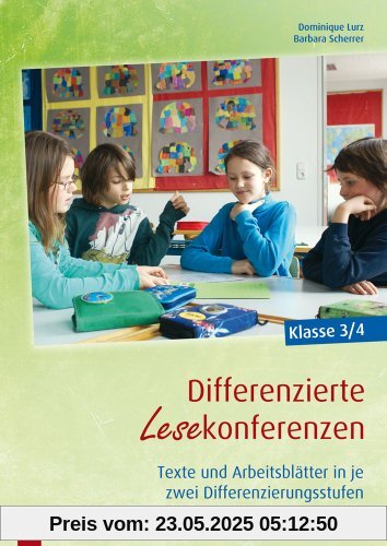 Differenzierte Lesekonferenzen - Klasse 3/4: Texte und Arbeitsblätter in je zwei Differenzierungsstufen
