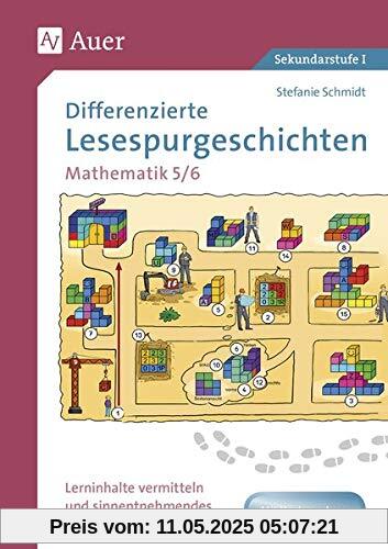 Differenzierte Lesespurgeschichten Mathematik 5-6: Lerninhalte vermitteln und sinnentnehmendes Lesen fördern (5. und 6. Klasse) (Lesespurgeschichten Sekundarstufe)