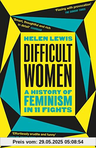 Difficult Women: A History of Feminism in 11 Fights