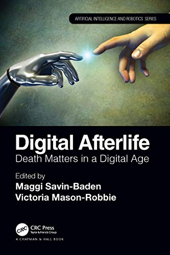 Digital Afterlife: Death Matters in a Digital Age (Chapman & Hall/Crc Artificial Intelligence and Robotics) von CRC Press