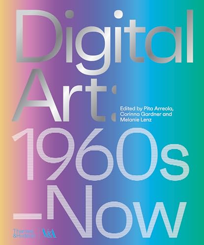 Digital Art: 1960s to Now (V&a Museum) von Thames & Hudson Ltd