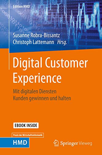 Digital Customer Experience: Mit digitalen Diensten Kunden gewinnen und halten (Edition HMD)