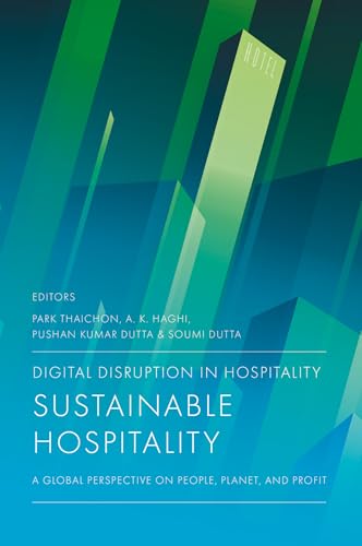 Digital Disruption in Hospitality, Sustainable Hospitality: A Global Perspective on People, Planet, and Profit Digital Disruption in Hospitality, Sustainable Hospitality: A Global Perspective on People, Planet, and Profit von Emerald Publishing Limited