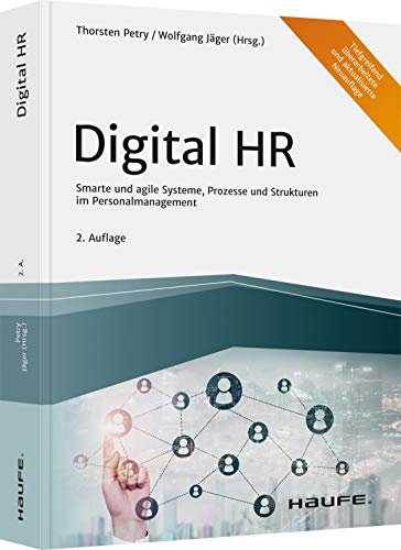 Digital HR: Smarte und agile Systeme, Prozesse und Strukturen im Personalmanagement (Haufe Fachbuch)