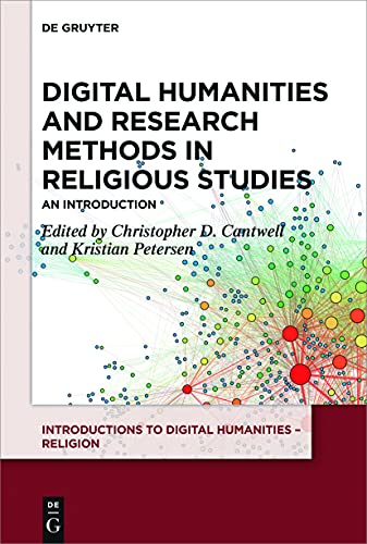 Digital Humanities and Research Methods in Religious Studies: An Introduction (Introductions to Digital Humanities – Religion) von de Gruyter