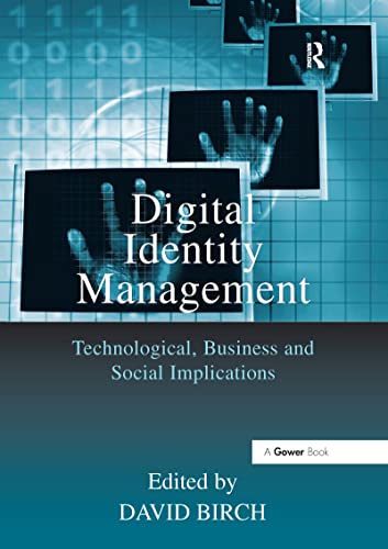 Digital Identity Management: Technological, Business and Social Implications von Routledge