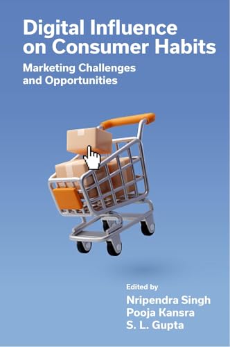 Digital Influence on Consumer Habits: Marketing Challenges and Opportunities von Emerald Group Publishing Limited