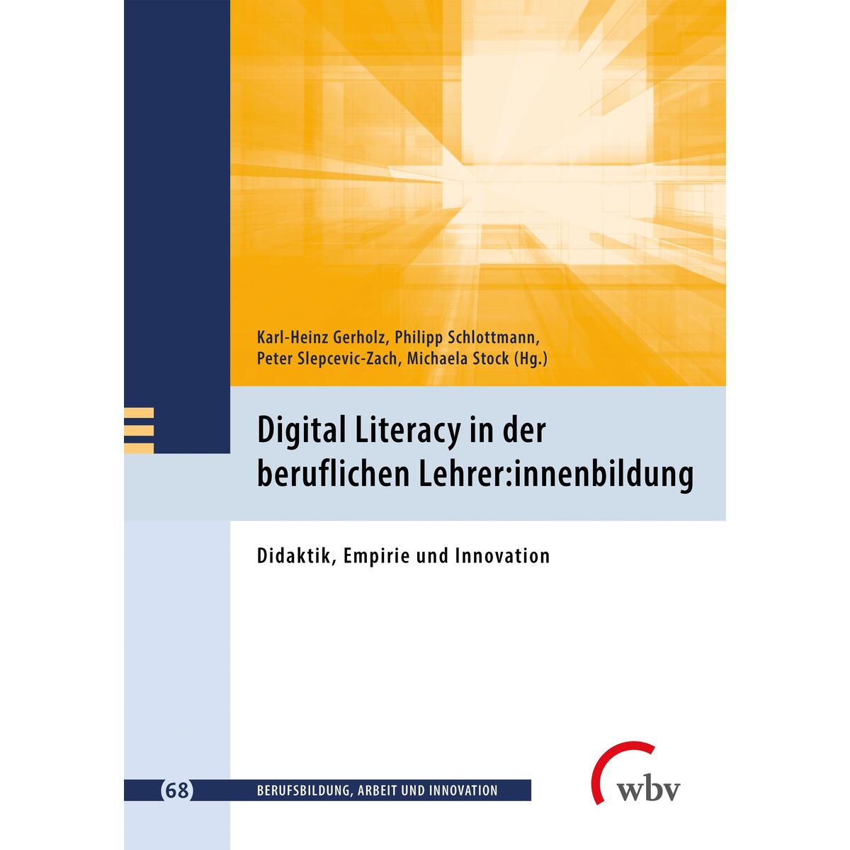 Digital Literacy in der beruflichen Lehrer:innenbildung Digital Literacy in der beruflichen Lehrer:innenbildung von wbv Media GmbH