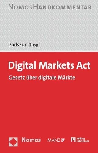 Digital Markets Act: DMA: Gesetz über digitale Märkte Digital Markets Act: DMA: Gesetz über digitale Märkte von Nomos Verlagsgesellschaft Mbh & Co