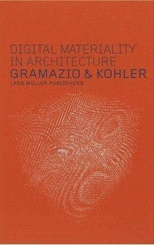 Digital Materiality in Architecture Digital Materiality in Architecture