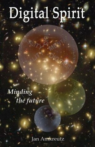 Digital Spirit: Minding the Future Digital Spirit: Minding the Future