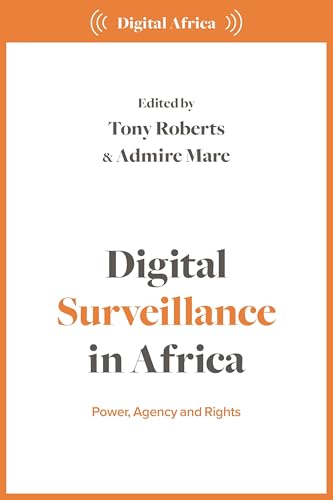 Digital Surveillance in Africa: Power, Agency, and Rights (Digital Africa) von Zed Books