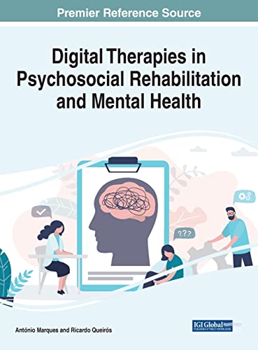 Digital Therapies in Psychosocial Rehabilitation and Mental Health (Advances in Psychology, Mental Health, and Behavioral Studies)