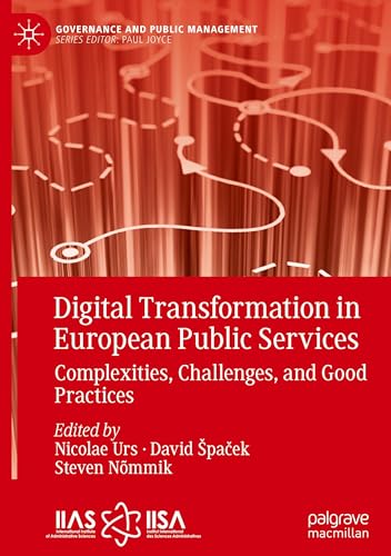 Digital Transformation in European Public Services: Complexities, Challenges, and Good Practices (Governance and Public Management) von Palgrave Macmillan