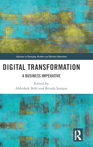 Digital Transformation: A Business Imperative (Advances in Emerging Markets and Business Operations) von Routledge India